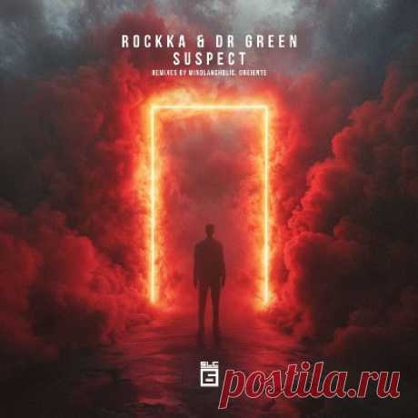 Rockka, Dr Green - Suspect