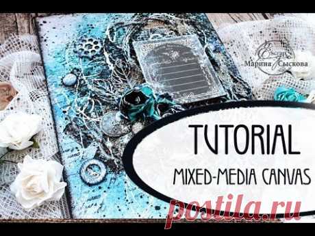 Tutorial Mixed-meida canvas / Мастер-класс Холст в стиле микс-медиа