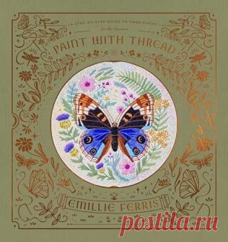 Paint with Thread: In the Garden: A step-by-step guide to embroidery 2025