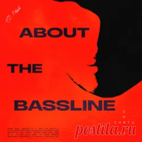 CHATU - About The Bassline | 4DJsonline.com
