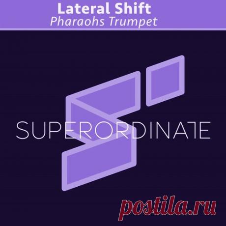 Lateral Shift – Pharaohs Trumpet [SUPER406]