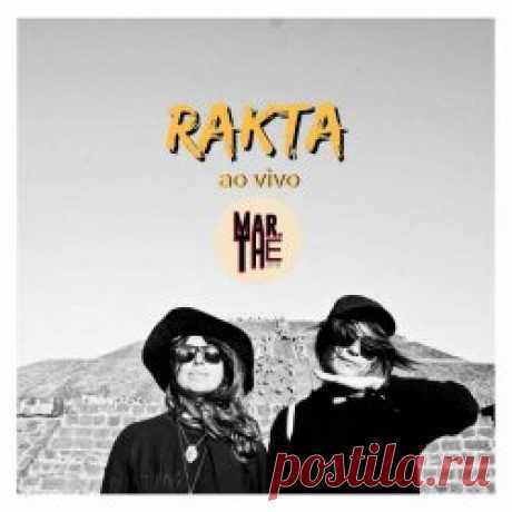 Rakta - Ao Vivo No @MartheFestival (2024) Artist: Rakta Album: Ao Vivo No @MartheFestival Year: 2024 Country: Brazil Style: Post-Punk, Death Rock