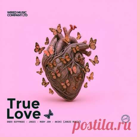 Enzo Siffredi, AKIKI, Joezi, Rody Joh – True Love Remix [W466] Sharing-DB.club