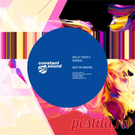 bullet tooth, Burnski - Keep On Dancing | 4DJsonline.com