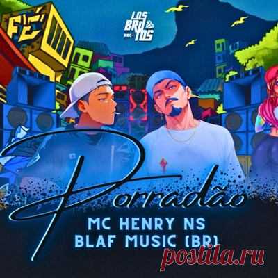 Blaf Music (Br), Los Brutos, MC Henry NS - Porradão (Extended)
