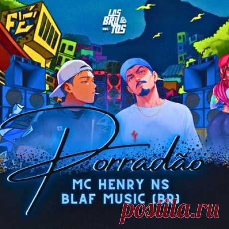 Blaf Music (Br), Los Brutos, MC Henry NS - Porradão (Extended)