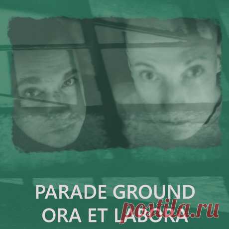 Parade Ground - Ora Et Labora (2024)