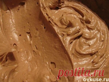Крем &quot;Ганаш&quot; для тортов и пирожных - Простые рецепты Овкусе.ру