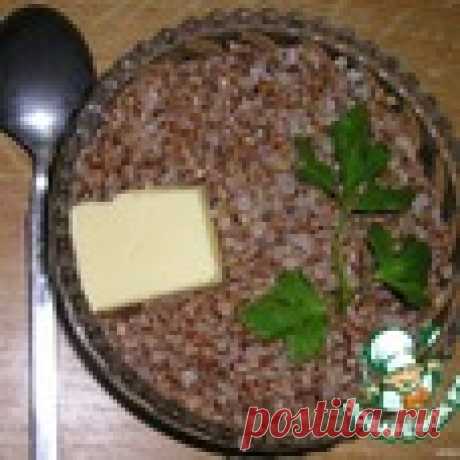 Каша гречневая и секреты еe приготовления Кулинарный рецепт