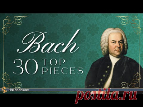 Top 30 Bach | Famous Classical Music Pieces