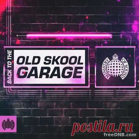VA — Back To The Old Skool Garage | Ministry of Sound [January 2022] - 22 January 2022 - EDM TITAN TORRENT UK ONLY BEST MP3 FOR FREE IN 320Kbps (Скачать Музыку бесплатно).