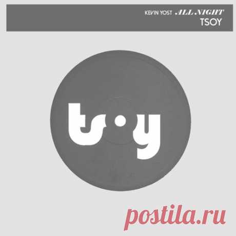 Kevin Yost – All Night [TSOY1139D1TRSPDBP] - HypeDJ.top