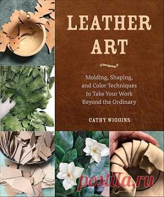 Leather Art: Molding, Shaping, and Color Techniques to Take Your Work Beyond the Ordinary 2024