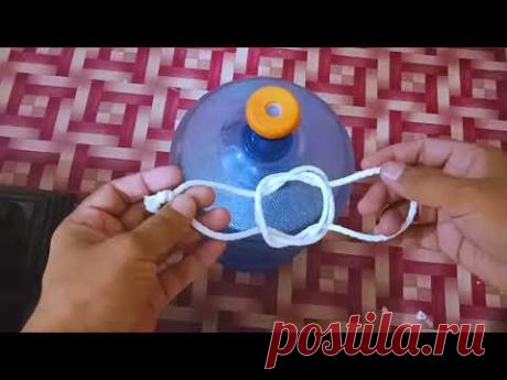 амфорный= Lift 20kg water bottle easily / bottle sling knot - try knot and craft