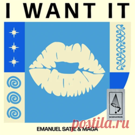 Emanuel Satie, Maga - I Want It | 4DJsonline.com