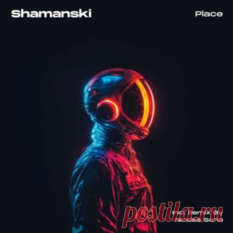 Shamanski – Place