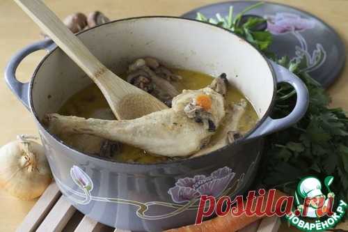 Куриные окорочка по старинному французскому рецепту – кулинарный рецепт