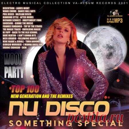 Nu Disco: New Generation And The Remixes (2021) Взрывная энергетика, яркие образы, аутентичный вокал и дух старого доброго диско в сборнике 