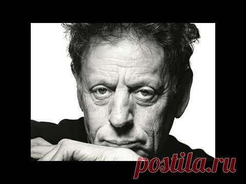 Филип Гласс. Вступление к опере 