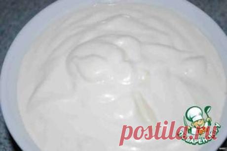 Майонез домашний - кулинарный рецепт