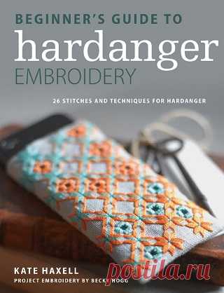 Beginner's Guide to Hardanger Embroidery: 26 stitches and techniques for hardanger 2018