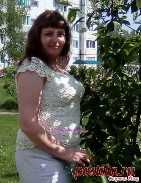 . Ажурный топ "Зефир" - Вязание - Страна Мам