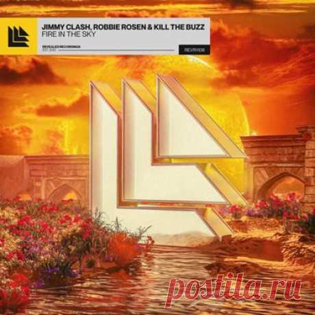 Jimmy Clash, Robbie Rosen, Kill The Buzz - Fire In The Sky