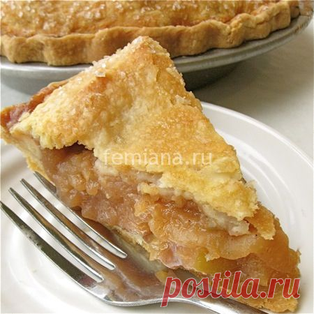 Классический рецепт американского яблочного пирога из первых рук | FEMIANA