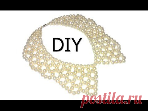Видео мастер-класс: DIY: Pearl beaded collar / Воротник из жемчужных бусин своими руками - YouTube - Бисероплетение