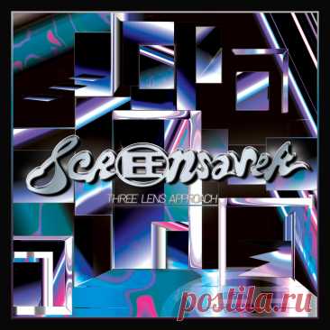 Screensaver - Three Lens Approach (2025) 320kbps / FLAC