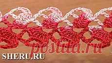 ВЯЗАНИЕ КРЮЧКОМ: ЛЕНТЫ, ШНУРЫ, ТЕСЬМА. 46 ВИДЕОУРОКОВ ОТ СТУДИИ SHERU.RU