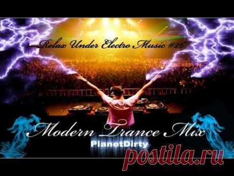 ❇Modern Trance Mix ┃ Relax Under Electro Music #26❇ - YouTube
