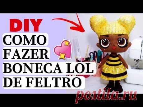LOL Surprise Queen Bee Glitter - Passo a Passo Lol de Feltro - DIY Lol - YouTube