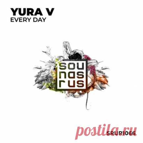 Yura V – Every Day [Sounds R Us Recordings]