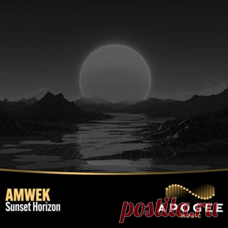 AMWEK – Sunset Horizon [Apogee Music]