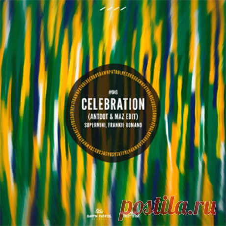 Supermini, Frankie Romano - Celebration (Antdot, Maz (BR) Edit) | 4DJsonline.com