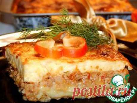 Картофельно-мясная запеканка с кремом бешамель - кулинарный рецепт