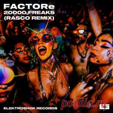 Factor E - 20000 Freaks (Rasco Remix)