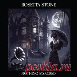 Rosetta Stone - Nothing Is Sacred (2025) Artist: Rosetta Stone Album: Nothing Is Sacred Year: 2025 Country: UK Style: Gothic Rock