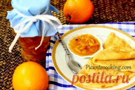 Конфитюр из апельсинов | Picantecooking — авторский кулинарный сайт: пикантно о еде...