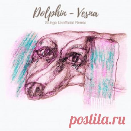 Дельфин - Весна (St.Ego Unofficial Remix) free download mp3 music 320kbps
