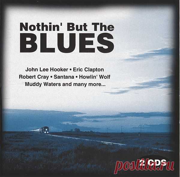 Nothin' But The Blues (2CD) FLAC Artist: Various ArtistsTitle Of Album: Nothin' But The Blues (2CD)Year Of Release: 2001Label (Catalog#): Rajon/Sony Records RMGSCD0050Country: InternationalGenre: Blues, Blues RockQuality: FLAC (tracks, cue, log, scans)Bitrate: Lossless Time: 01:36:22Full Size: 479 mb (+3%) TrackList:CD 1:01 -
