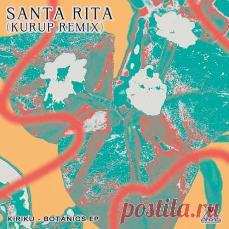 Kiriku & Kurup - Santa Rita (feat. Monblume & Yalisaxx) [Kurup Remix]