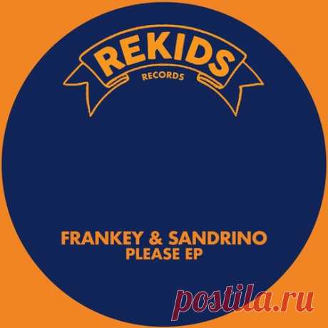 DownloadFrankey & Sandrino – Please EP [REKIDS273] - Nu Disco / Disco - MusicVibez DownloadFrankey & Sandrino – Please EP [REKIDS273] в FLAC/320kbps на MusicVibez — Nu Disco / Disco Release: Tracklist, Label download . - Musicvibez
