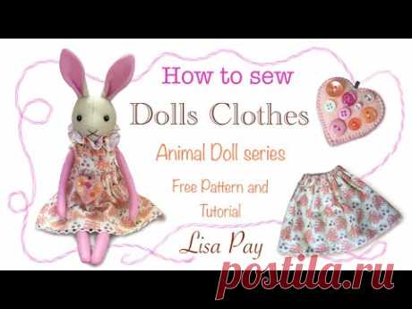 How To Sew Simple Dolls Clothes || FREE PATTERN || Full tutorial with Lisa Pay - YouTube