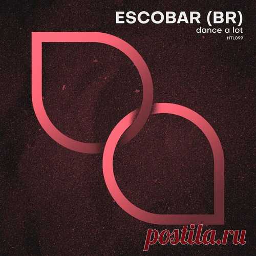 Escobar (BR) – Dance a Lot [HTL099] Sharing-DB.club