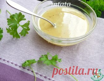 Гениальная заправка для салатов – кулинарный рецепт
