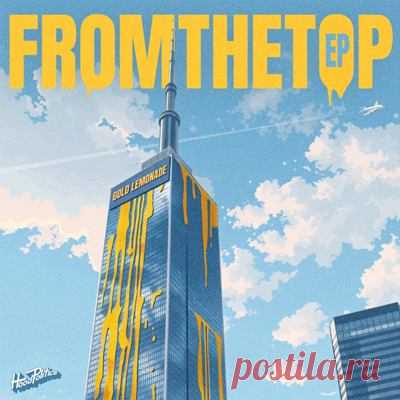 Gold Lemonade – From The Top