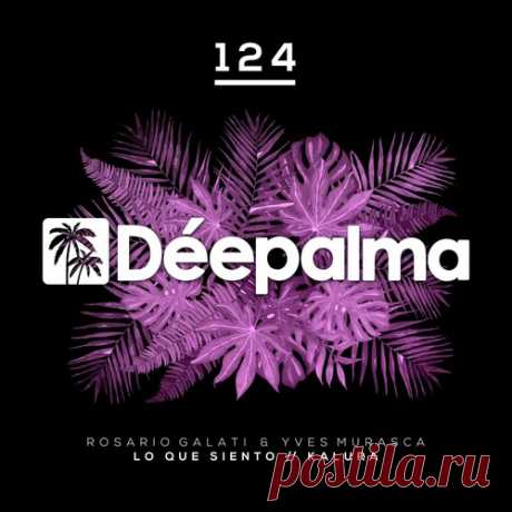 Yves Murasca, Rosario Galati – Lo Que Siento / Kalura [DPLM124]