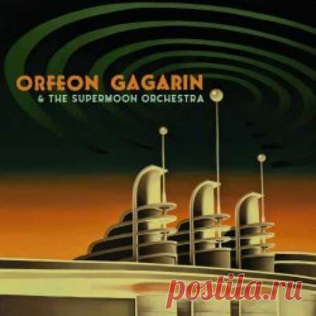 Orfeon Gagarin - Orfeón Gagarin & The Supemoon Orchestra (2025) Artist: Orfeon Gagarin Album: Orfeón Gagarin & The Supemoon Orchestra Year: 2025 Country: Spain Style: Experimental, Ambient, Minimal Synth